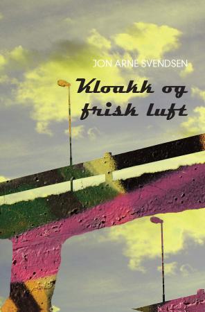 Kloakk og frisk luft - novelle- og historiesamling