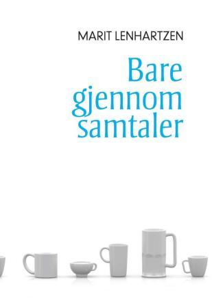 Bare gjennom samtaler
