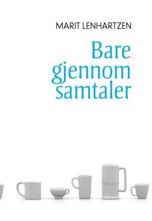 Bare gjennom samtaler