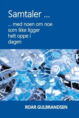 Samtaler - med noen om noe som ikke ligger helt oppe i dagen