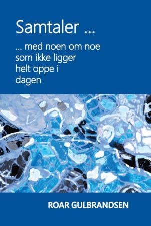 Samtaler - med noen om noe som ikke ligger helt oppe i dagen