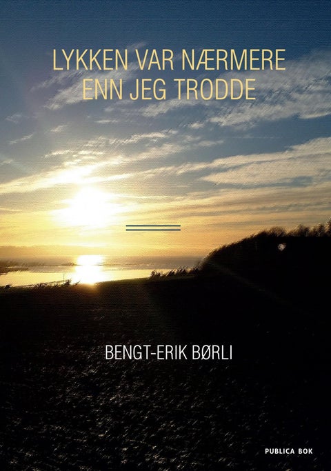 Lykken var nærmere enn jeg trodde