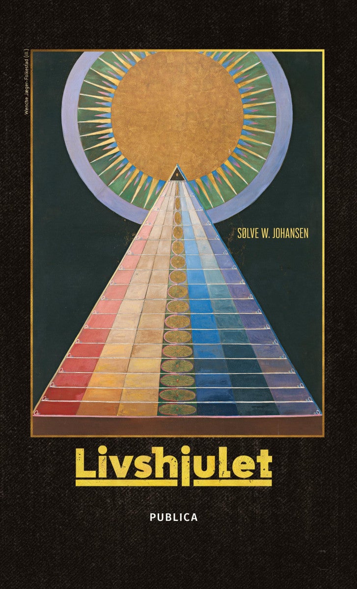 Livshjulet - en reise i lys og mørke : eter, kjærlighet, vann, ild, jord, luft