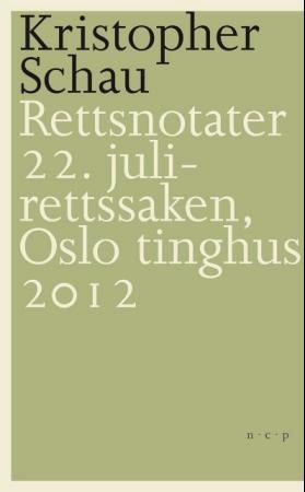 Rettsnotater - 22. juli-rettssaken, Oslo tinghus 2012