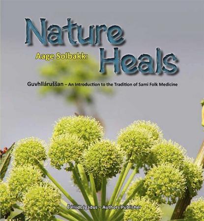 Nature heals - guvhllárussan - an introduction to the tradition of sami folk medicine
