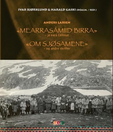 Mearrasámiid birra = Om sjøsamene : og andre skrifter - ja eará cállosat