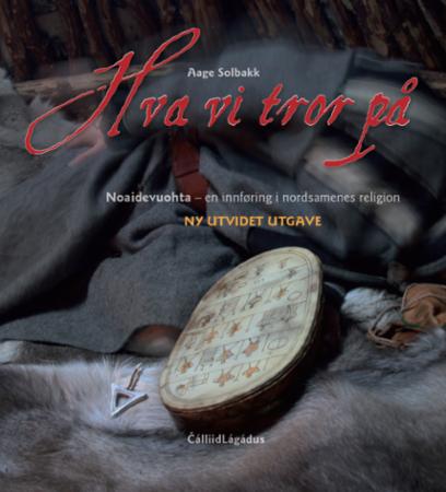 Hva vi tror på - noaidevuohta - en innføring i nordsamenes religion