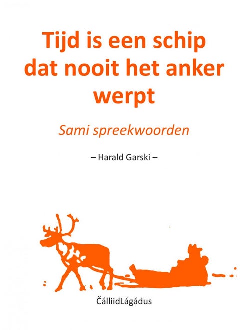 Tijd is een schip dat nooit het anker werpt - sami spreekwoorden