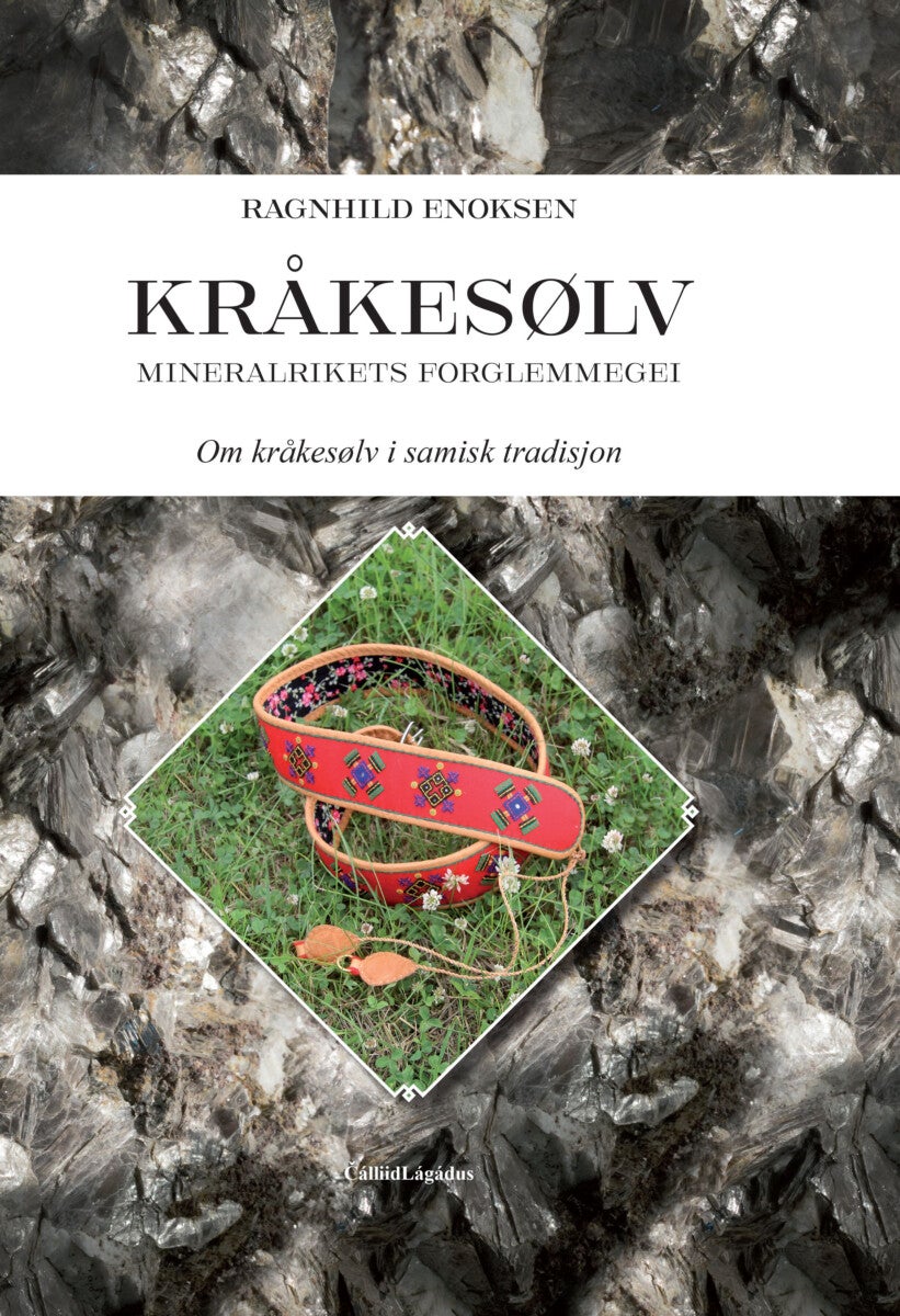 Kråkesølv - mineralrikets forglemmegei : om kråkesølv i samisk tradisjon