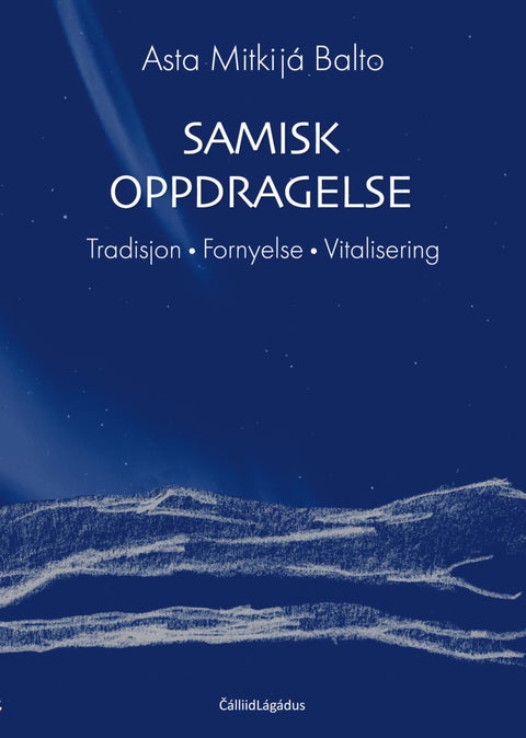 Samisk oppdragelse - tradisjon, fornyelse, vitalisering