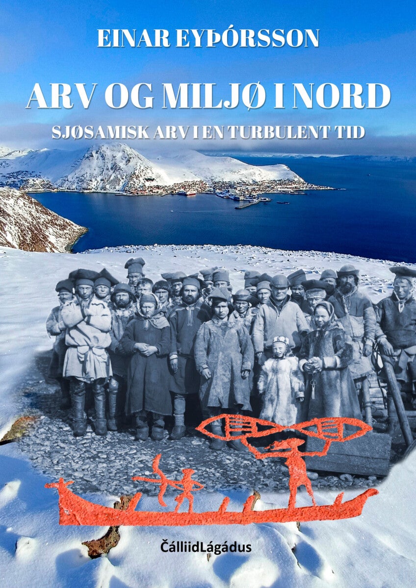 Arv og miljø i nord - sjøsamisk arv i en turbulent tid