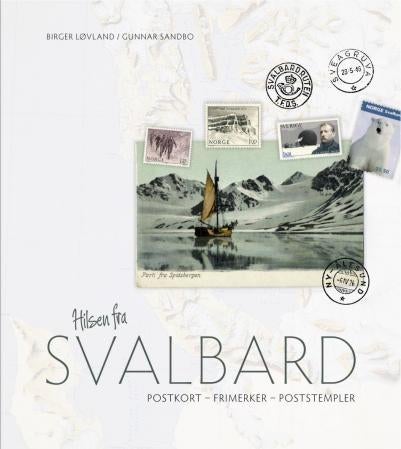 Hilsen fra Svalbard - postkort - frimerker - poststempler