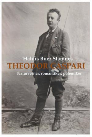 Theodor Caspari - naturverner, romantiker, polemiker