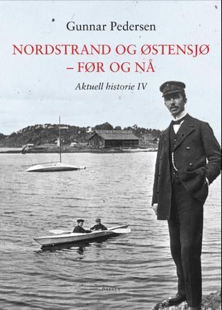 Nordstrand og Østensjø - før og nå - aktuell historie IV