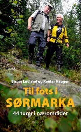Til fots i Sørmarka - 44 turer i nærområdet