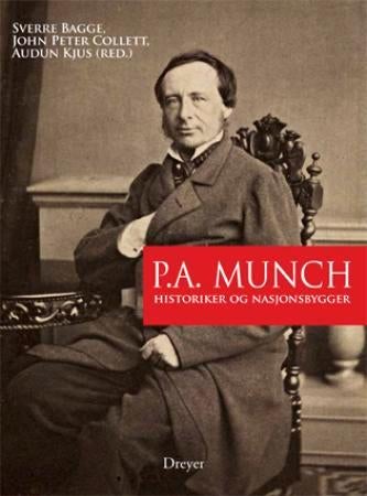 P.A. Munch - historiker og nasjonsbygger