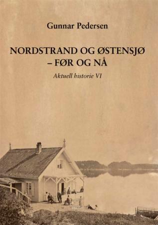 Nordstrand og Østensjø - før og nå - aktuell historie VI