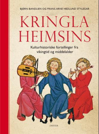 Kringla heimsins - kulturhistoriske fortellinger fra vikingtid og middelalder
