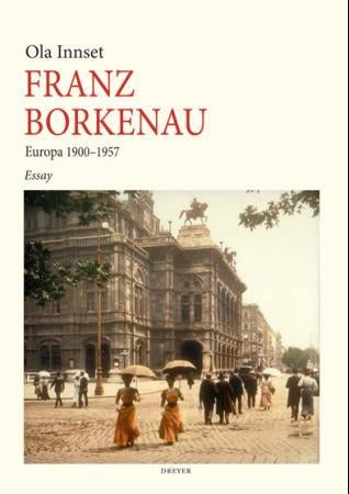 Franz Borkenau - Europa 1900-1957 : essay