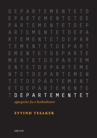 Departementet - opptegnelser fra et byråkratkontor