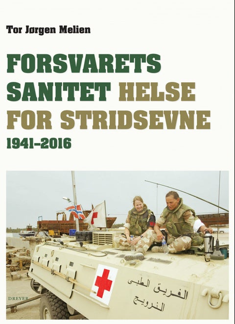Forsvarets sanitet - helse for stridsevne 1941-2016