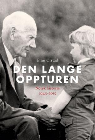 Den lange oppturen - norsk historie 1945-2015