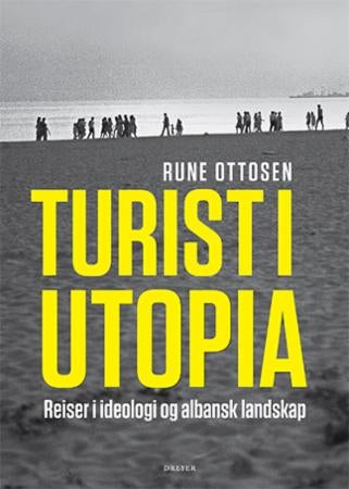 Turist i Utopia - reiser i ideologi og albansk lansdskap