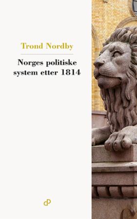 Bilde av Norges Politiske System Etter 1814 Av Trond Nordby