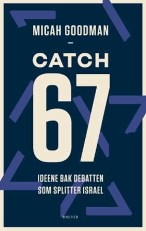 Catch-67 - ideene bak debatten som splitter Israel
