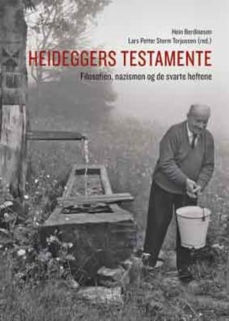 Heideggers testamente - filosofien, nazismen og de svarte heftene