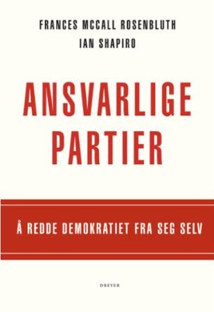 Ansvarlige partier - å redde demokratiet fra seg selv