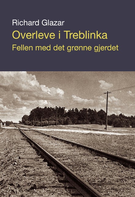 Overleve i Treblinka - fellen med det grønne gjerdet