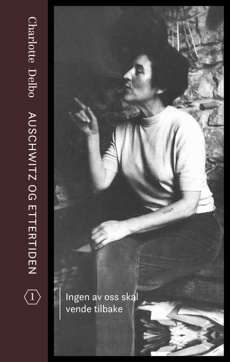 Auschwitz og ettertiden - I : Ingen av oss skal vende tilbake