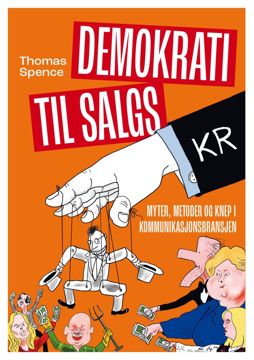 Demokrati til salgs - myter, metoder og knep i kommunikasjonsbransjen