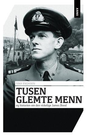 Tusen glemte menn - og historien om den egentlige James Bond