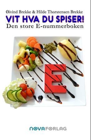 Vit hva du spiser! - den store E-nummerboken