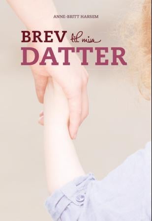 Brev til min datter - datteren fra Alvdal-saken med gripende brev til sin egen datter