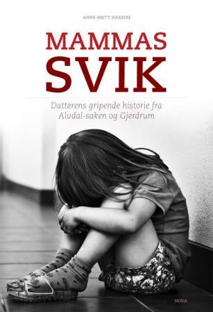 Mammas svik - datterens gripende historie fra Alvdal-saken og Gjerdrum