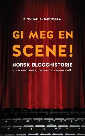 Gi meg en scene! - norsk blogghistorie : terror, traumer og dagens outfit