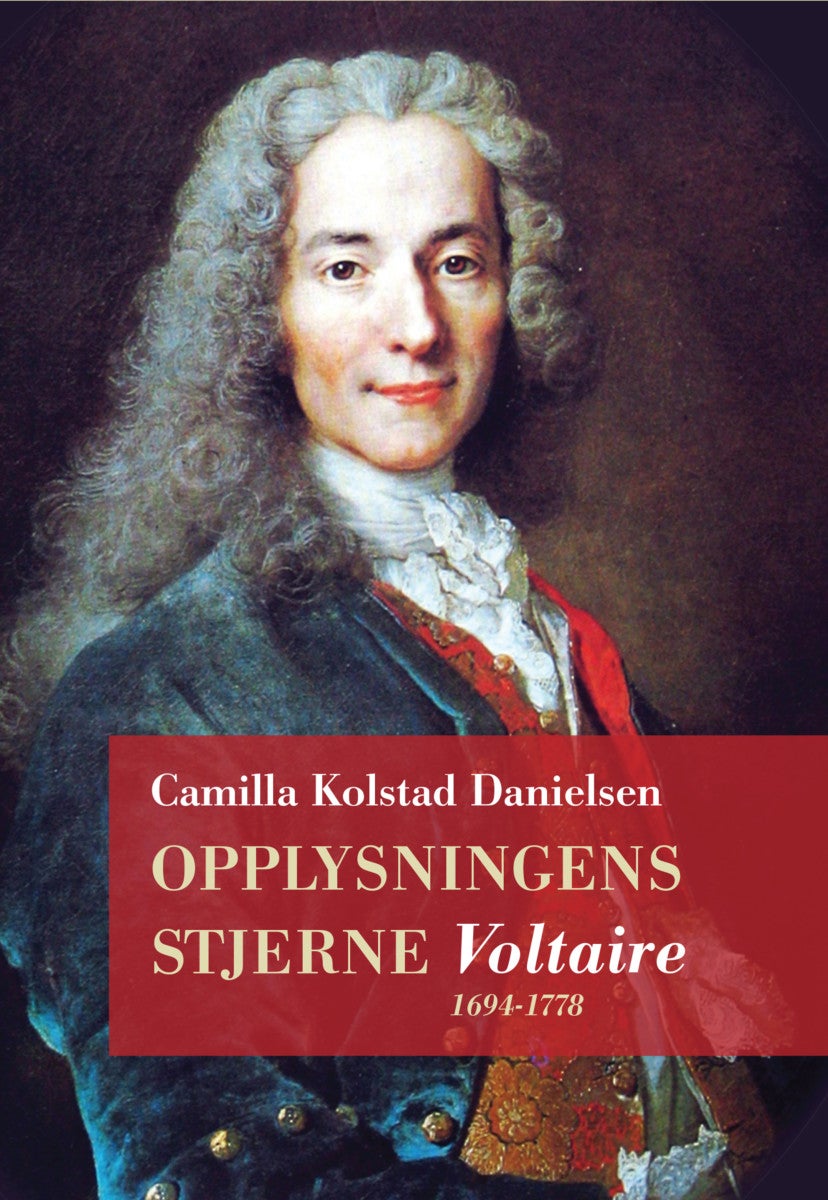 Opplysningens stjerne - Voltaire 1694-1778