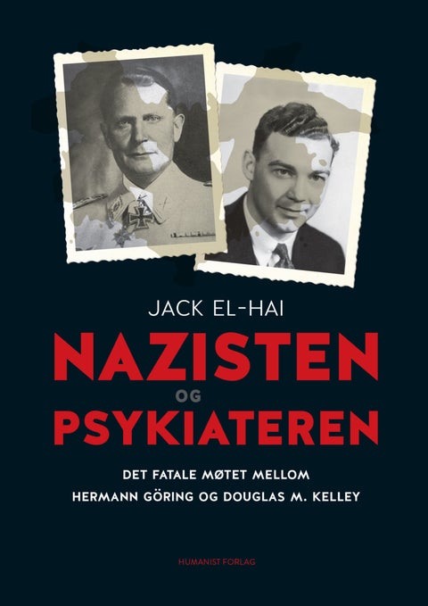 Nazisten og psykiateren - det fatale møtet mellom Hermann Göring og Douglas M. Kelley