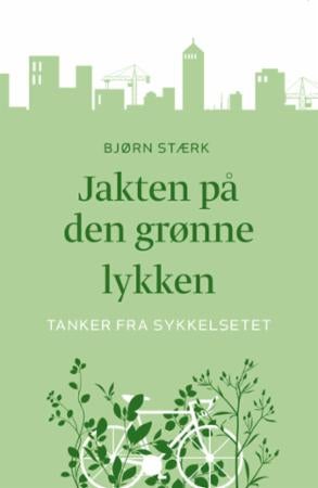 Jakten på den grønne lykken - tanker fra sykkelsetet