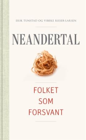 Neandertal - folket som forsvant