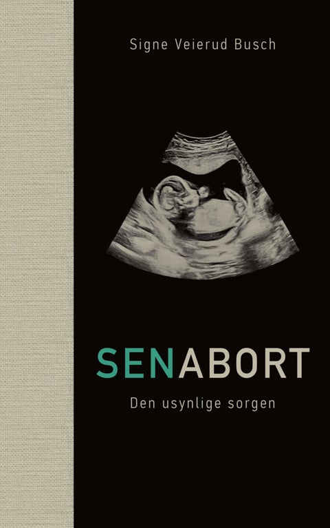 Senabort - den usynlige sorgen