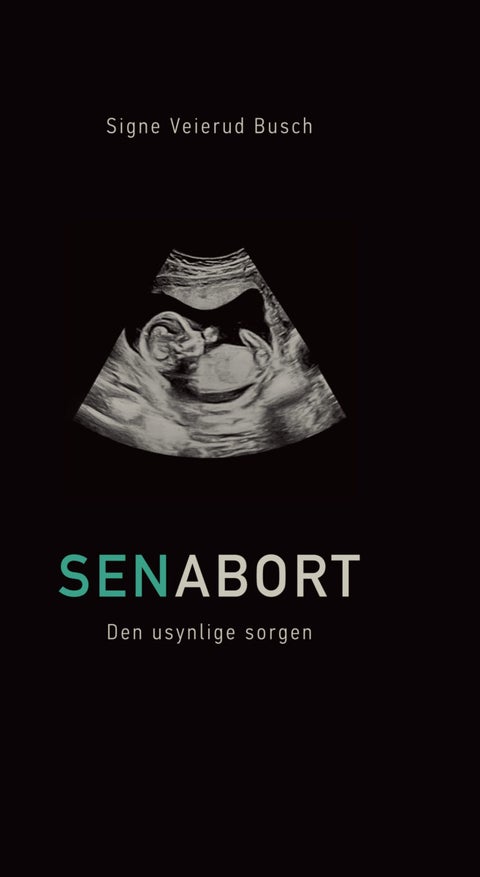 Senabort - den usynlige sorgen
