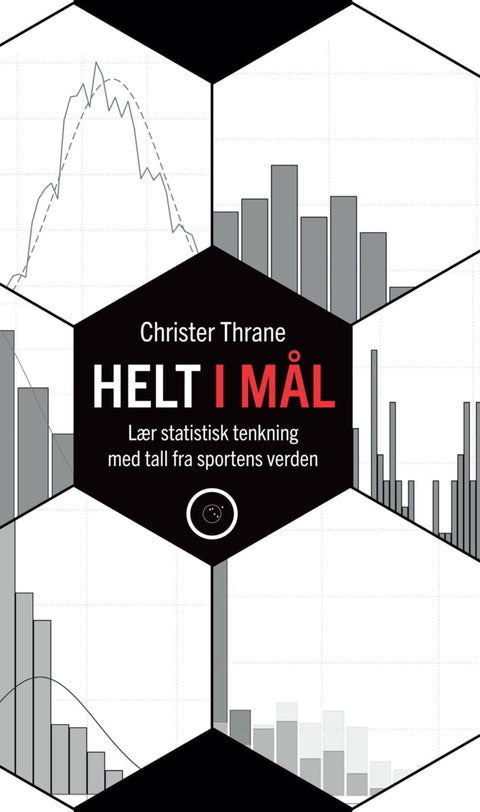 Helt i mål - lær statistisk tenkning med tall fra sportens verden