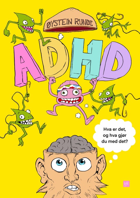 ADHD - hva er det, og hva gjør du med det?
