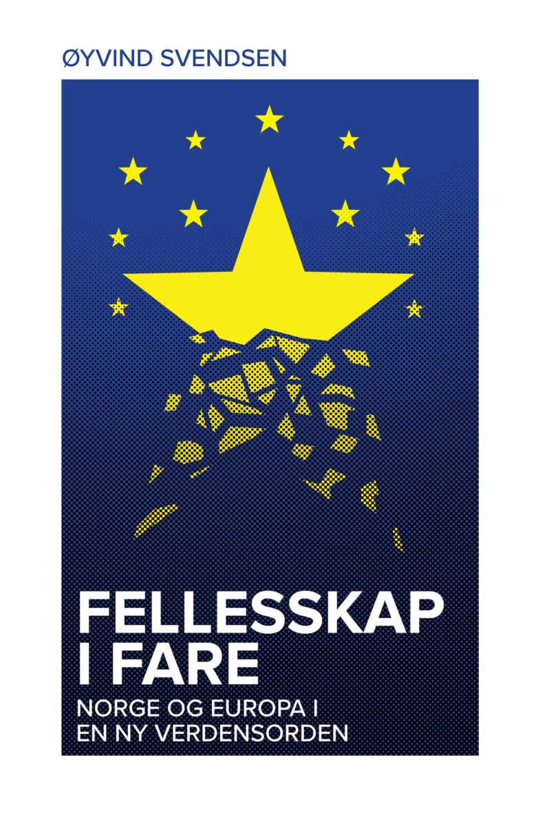 Fellesskap i fare - Norge og Europa i en ny verdensorden