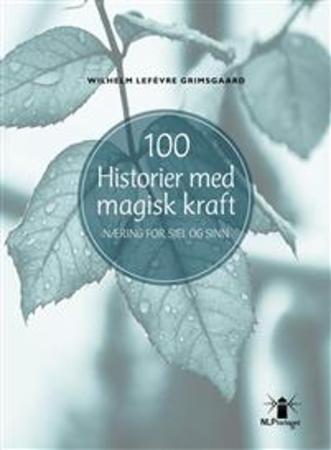 100 historier med magisk kraft - næring for sjel og sinn