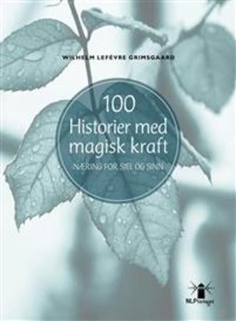 100 historier med magisk kraft - næring for sjel og sinn